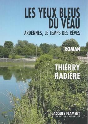 Les yeux bleus du veau, Thierry Radière