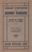 Syndicat d' initiative des Ardennes Françaises 1927 Vallées de la Meuse et de la Semoy