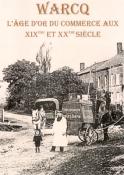 Warcq : L'âge d'or du commerce aux XIXe et XXe siècle
