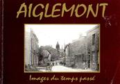 Aiglemont, images du temps passé