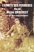 L'Ermite des Perrires, vie de Victor Droguest, Franois Droguest