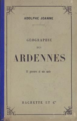 Géographie des Ardennes/ Adolphe Joanne