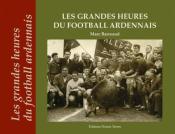 Les grandes heures du football ardennais, Marc Barreaud