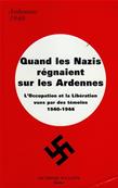 Quand les Nazis régnaient sur les Ardennes