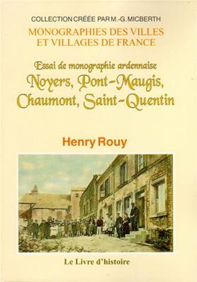Noyers, Pont-Maugis,Chaumont, Saint Quentin, Henry Rouy