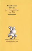 Les contes bleus du vin , Jean Claude Pirotte