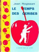 Le temps des cerises, Jean Rogissart