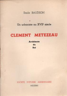 Clément Metezeau, architecte du roi, Emile Baudson