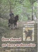 Etre cheval en terre ardennaise, Sylvie Laverdine, Jolle Pautevin