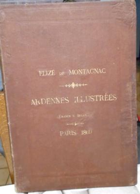 Ardennes Illustrées, France et Belgique, Paris 1869, Elizé de Montagnac