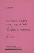 Un siècle turbulent entre Liège et Sedan avec les Sangliers des Ardennes, G. Ninane