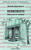 Herboriste (mémoires et remèdes), Michelle WIATR-BENOIT