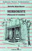 Herboriste (mmoires et remdes), Michelle WIATR-BENOIT