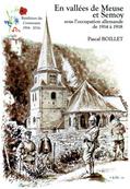 En vallées de Meuse et Semoy sous l'occupation allemande de 1914 à 1918 / Pascal Boillet