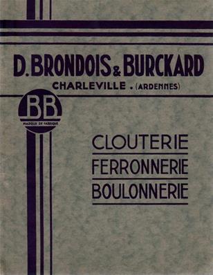Catalogue de Clouterie ferronnerie boulonnerie D. Brondois et Burckard, Charleville