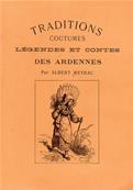 Traditions légendes et contes des Ardennes Albert Meyrac