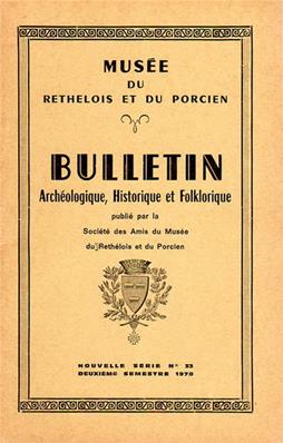 Bulletin archéologique historique et folklorique du Rethélois et du Porcien N° 33