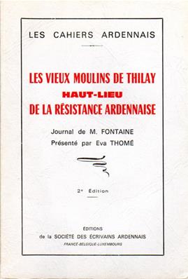 Les Vieux Moulins de Thilay, Haut lieu de la Résistance Ardennaise