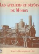 Les ateliers et dépôts de Mohon des origines à 1944