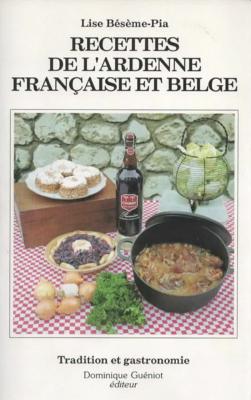 Recettes de l'Ardenne française et belge, Lise Bésème Pia