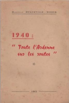 1940 : " Toute l'Ardenne sur les routes", Marcelle Hugueville-Diseur