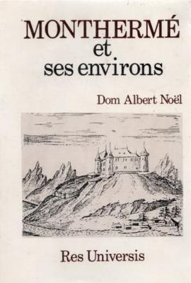 Monthermé et ses environs/ Dom Albert Noel