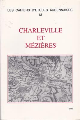 Cahiers d'études Ardennaises N° 12 / Charleville et Mézières