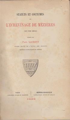 Statuts et coutumes de l'échevinage de Mézières, Paul Laurent