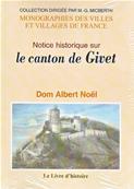 Notice historique sur le canton de Givet / Dom Albert Noel