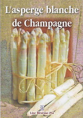 L'asperge blanche de Champagne / Lise Bésème Pia