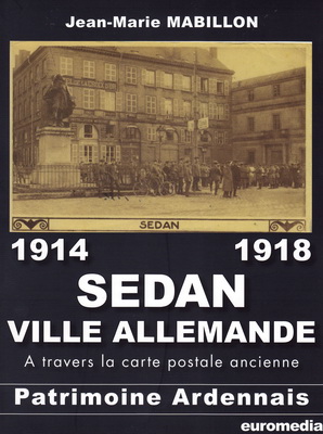 Sedan ville allemande à travers la carte postale ancienne