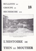 Bulletin du groupe de recherche sur l'histoire de Thin le Moutier N 18