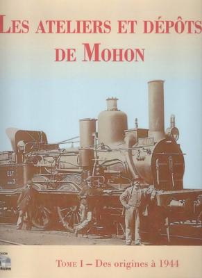 Les ateliers et dépôts de Mohon des origines à 1944
