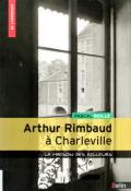Arthur Rimbaud  Charleville, Pascal Boille