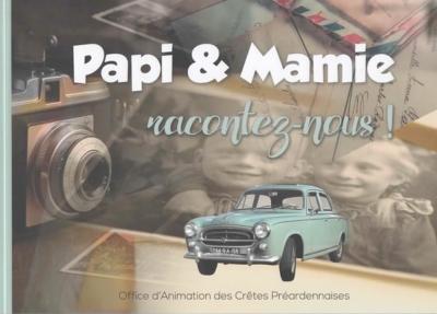 Papi et Mamie, racontez-nous !