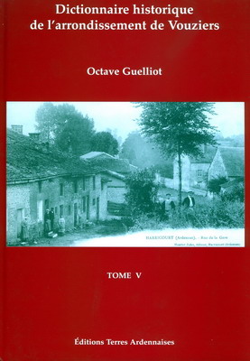 Dictionnaire historique de l'arrondissement de Vouziers tome V