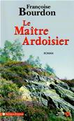 Le matre ardoisier, Franoise Bourdon