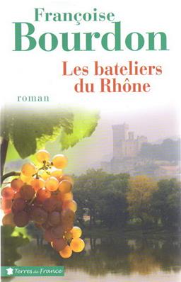 Les bateliers du Rhône,Françoise Bourdon