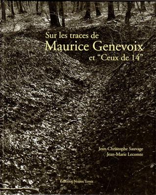 Sur les traces de Maurice Genevoix et "Ceux de 14", Jean Christophe Sauvage