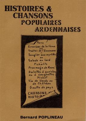 Histoires et chansons populaires ardennaises , Bernard Poplineau
