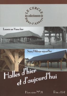 Halles d'hier et d'aujourd'hui : Launois sur Vence, Signy l'Abbaye