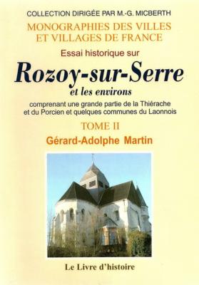 Essai historique sur Rozoy Sur Serre et les environs, tome2, Gérard Adolphe Martin