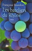 Les bateliers du Rhône,Françoise Bourdon