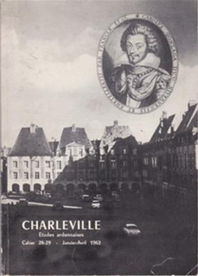 Etudes Ardennaises N° 28.29 Janvier 1962 : Charleville