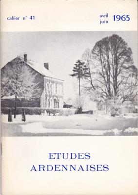 Etudes Ardennaises N° 41 avril juin 1965