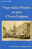 Vingt Siècles d'histoire au pays d'Yvois-Carignan, Stéphane Gaber