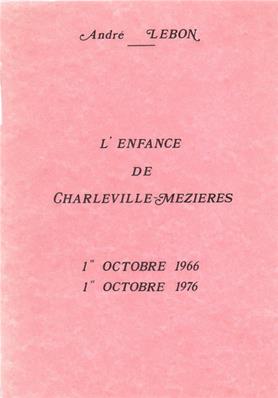 L'enfance de Charleville Mézières, André Lebon