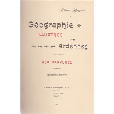 Géographie illustrée des Ardennes , Albert Meyrac 