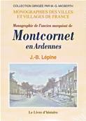 Monographie de l'ancien marquisat de Montcornet en Ardennes ,Lepine