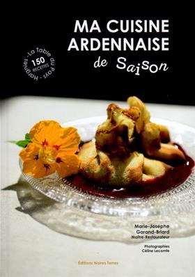 Ma cuisine ardennaise de saison, Marie Josephe Garand-Briard